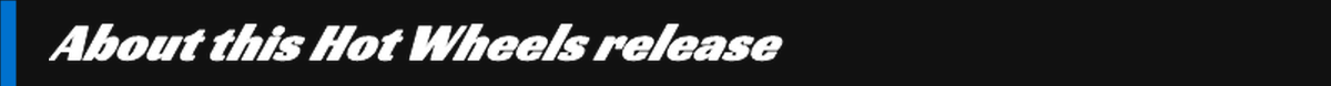 About this Hot Wheels release